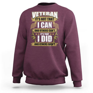 American Veteran Sweatshirt Veteran It's That I Did And Others Didn't Proud Patriot TS02 Printyourwear