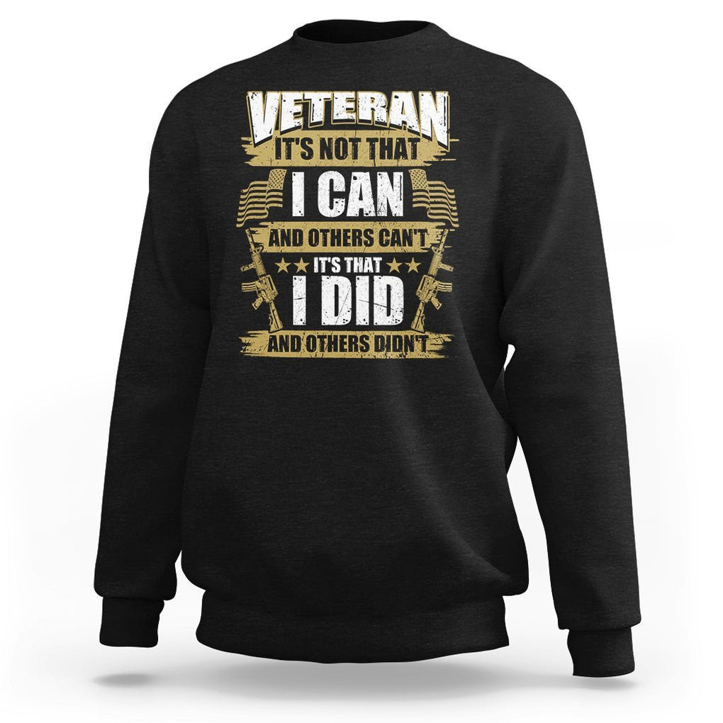 American Veteran Sweatshirt Veteran It's That I Did And Others Didn't Proud Patriot TS02 Dark Heather Printyourwear