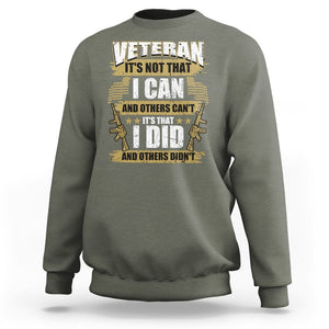 American Veteran Sweatshirt Veteran It's That I Did And Others Didn't Proud Patriot TS02 Printyourwear