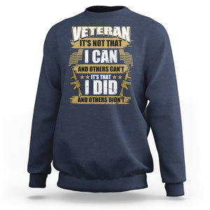 American Veteran Sweatshirt Veteran It's That I Did And Others Didn't Proud Patriot TS02 Printyourwear