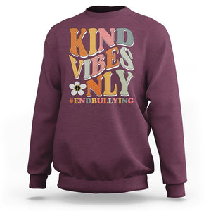 Anti Bullying Sweatshirt Kind Vibes Only End Bullying Retro Groovy TS02 Maroon Printyourwear