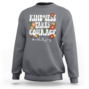 Anti Bullying Sweatshirt Kindness Takes Courage End Bullying Groovy Flower TS02 Charcoal Printyourwear