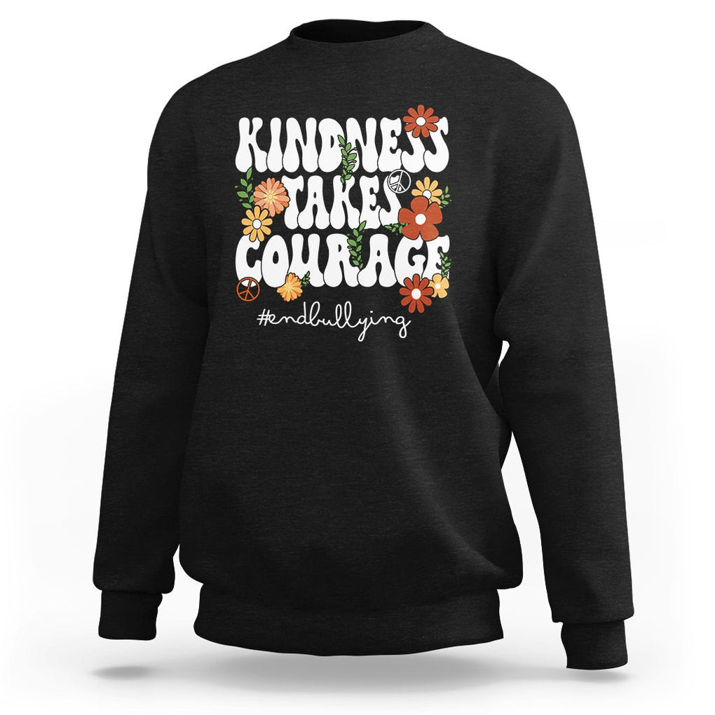 Anti Bullying Sweatshirt Kindness Takes Courage End Bullying Groovy Flower TS02 Black Printyourwear