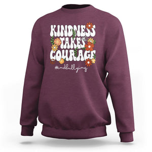 Anti Bullying Sweatshirt Kindness Takes Courage End Bullying Groovy Flower TS02 Maroon Printyourwear