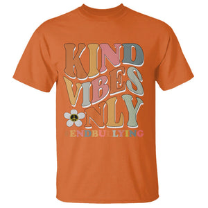 Anti Bullying T Shirt Kind Vibes Only End Bullying Retro Groovy TS02 Orange Printyourwear