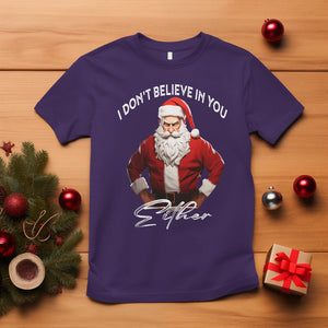 Anti Christmas T Shirt I Don't Believe In You Either Angry Santa TS09 Purple Printyourwear