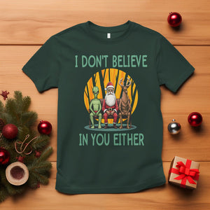 Anti Christmas T Shirt I Don't Believe In You Either Santa Reindeer Alien TS09 Dark Forest Green Printyourwear