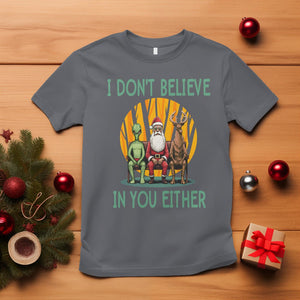 Anti Christmas T Shirt I Don't Believe In You Either Santa Reindeer Alien TS09 Charcoal Printyourwear