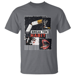 Anti Smoking T Shirt Break The Habit The Best Break Of Your Life TS09 Charcoal Print Your Wear