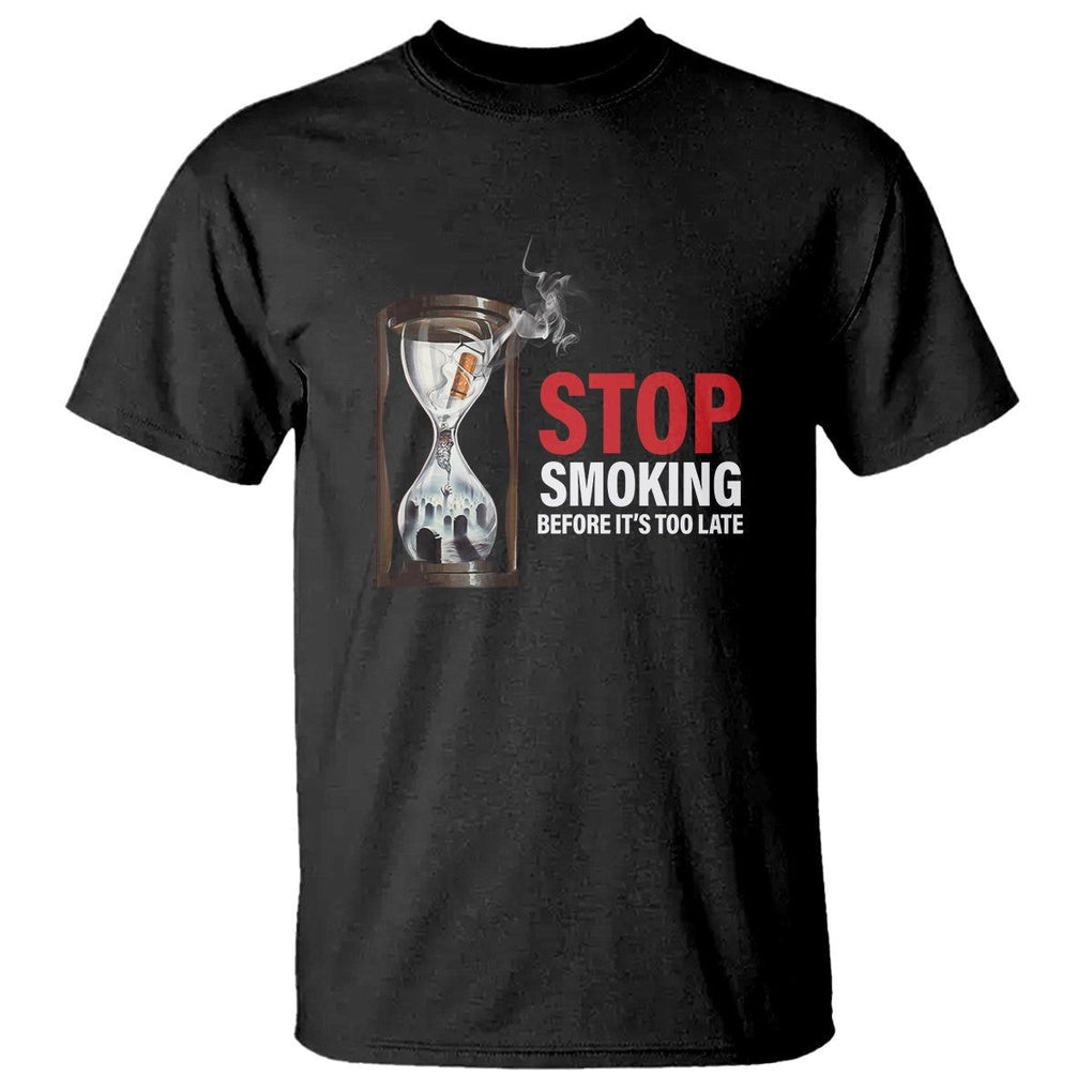 Anti Smoking T Shirt Stop Smoking Before It's Too Late TS09 Black Print Your Wear