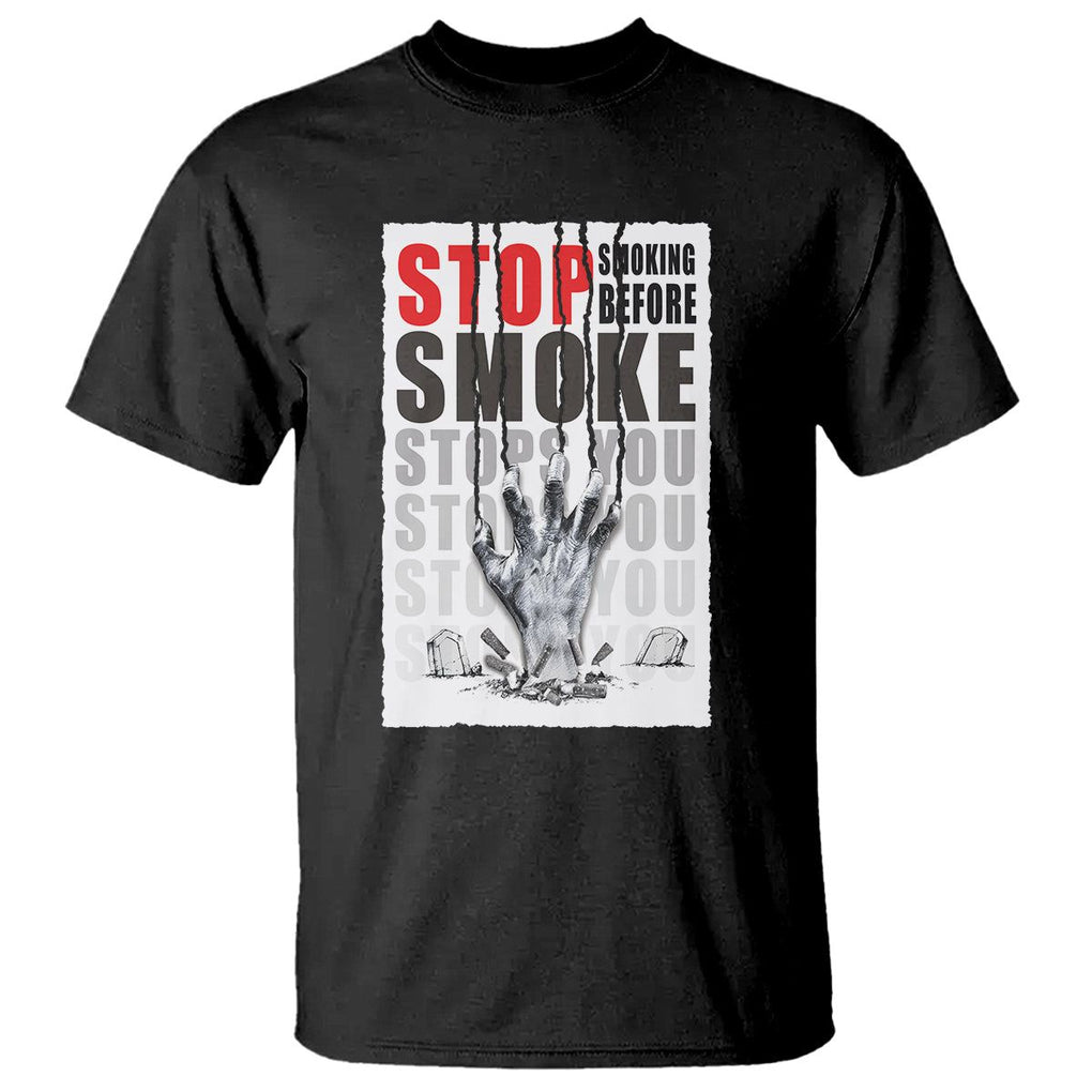 Anti Smoking T Shirt Stop Smoking Before Smoke Stops You TS09 Black Print Your Wear