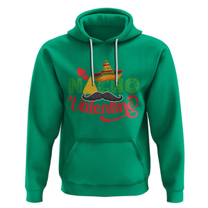 Anti Valentines Day Hoodie Nacho Valentine Mexico Sombrero Mexican TS02 Irish Green Printyourwear