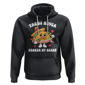 Anti Valentine's Day Hoodie Tacos Never Broke My Heart Funny Cinco De Mayo Party TS09 Black Printyourwear