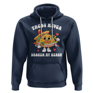 Anti Valentine's Day Hoodie Tacos Never Broke My Heart Funny Cinco De Mayo Party TS09 Navy Printyourwear