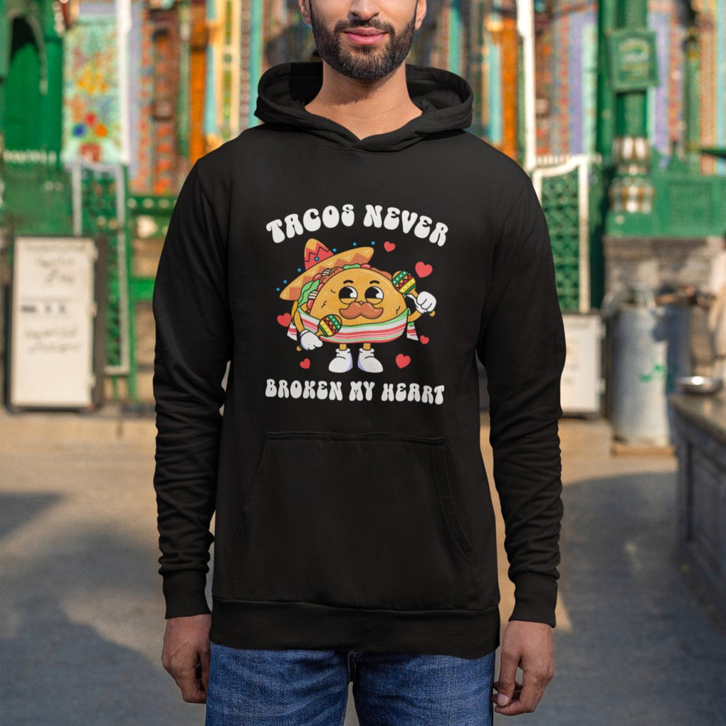 Anti Valentine's Day Hoodie Tacos Never Broke My Heart Funny Cinco De Mayo Party TS09 Printyourwear