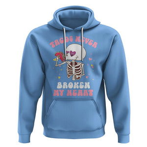 Anti Valentine's Day Hoodie Tacos Never Broke My Heart Skeleton Cinco De Mayo Party TS09 Carolina Blue Printyourwear