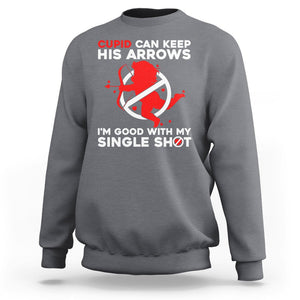 Anti Valentines Day Sweatshirt Funny Cupid Can Keep His Arrows I'm Good With My Single Shot TS02 Charcoal Printyourwear