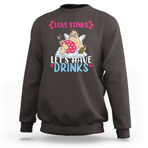 Anti Valentines Day Sweatshirt Love Stinks Let's Have Drinks Funny Cupid Drinking Lover TS02 Dark Chocolate Printyourwear