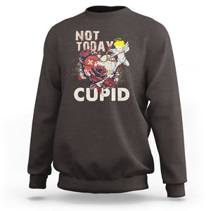 Anti Valentines Day Sweatshirt Not Today Cupid TS02 Dark Chocolate Printyourwear