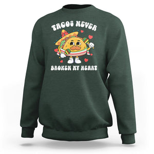 Anti Valentine's Day Sweatshirt Tacos Never Broke My Heart Funny Cinco De Mayo Party TS09 Dark Forest Green Printyourwear