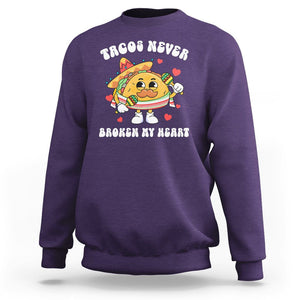 Anti Valentine's Day Sweatshirt Tacos Never Broke My Heart Funny Cinco De Mayo Party TS09 Purple Printyourwear