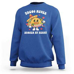 Anti Valentine's Day Sweatshirt Tacos Never Broke My Heart Funny Cinco De Mayo Party TS09 Royal Blue Printyourwear