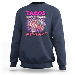 Anti Valentines Day Sweatshirt Tacos Never Broke My Heart Mexican Food Pink Taco Lover TS02 Navy Printyourwear