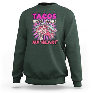 Anti Valentines Day Sweatshirt Tacos Never Broke My Heart Mexican Food Pink Taco Lover TS02 Dark Forest Green Printyourwear