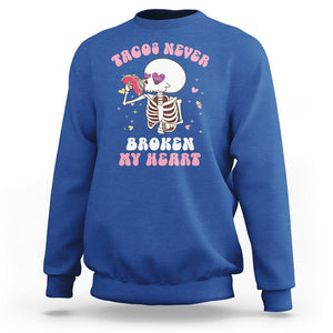 Anti Valentine's Day Sweatshirt Tacos Never Broke My Heart Skeleton Cinco De Mayo Party TS09 Royal Blue Printyourwear