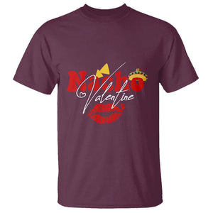 Anti Valentines Day T Shirt Nacho Valentine Mexico Food Sexy Lips Mexican Girls Women TS02 Maroon Printyourwear