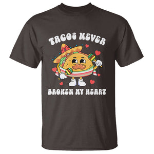 Anti Valentine's Day T Shirt Tacos Never Broke My Heart Funny Cinco De Mayo Party TS09 Dark Chocolate Printyourwear