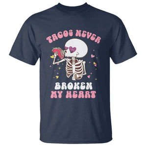 Anti Valentine's Day T Shirt Tacos Never Broke My Heart Skeleton Cinco De Mayo Party TS09 Navy Printyourwear