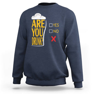 Are You Drunk? Funny Beer Lover Drinking Bar Party Sweatshirt TS09 Printyourwear