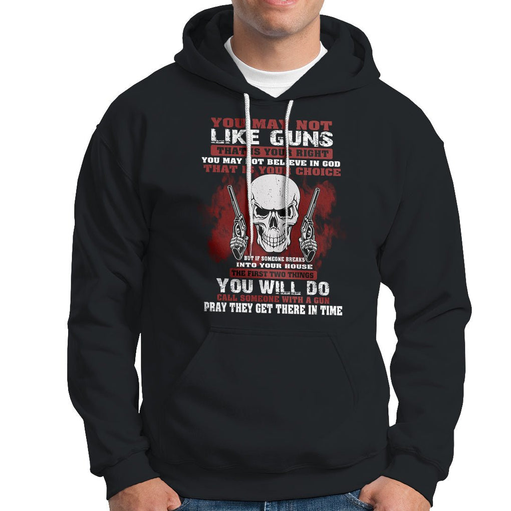 Armed Skull Hoodie You May Not Like Guns But You Call Someone With A Gun And Pray TS02 Dark Heather Printyourwear