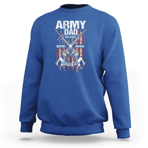 Army Dad Sweatshirt Most People Never Meet Their Heros I Raised Mine Father's Day TS09 Royal Blue Print Your Wear