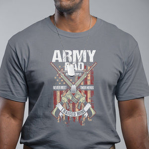 Army Dad T Shirt Most People Never Meet Their Heros I Raised Mine Father's Day TS09 Charcoal Print Your Wear