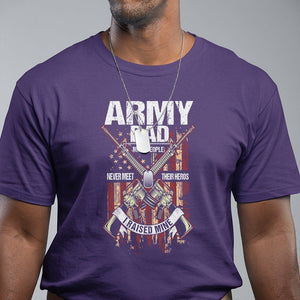 Army Dad T Shirt Most People Never Meet Their Heros I Raised Mine Father's Day TS09 Purple Print Your Wear