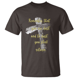 Ash Wednesday T Shirt Remember That You Are Dust And To Dust You Shall Return Christian TS09 Dark Chocolate Printyourwear