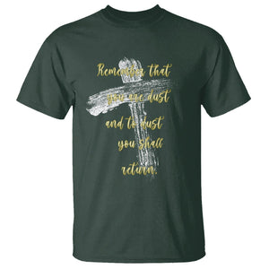 Ash Wednesday T Shirt Remember That You Are Dust And To Dust You Shall Return Christian TS09 Dark Forest Green Printyourwear