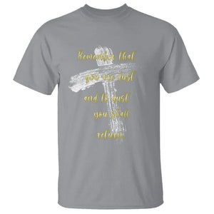 Ash Wednesday T Shirt Remember That You Are Dust And To Dust You Shall Return Christian TS09 Sport Gray Printyourwear