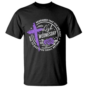 Ash Wednesday T Shirt Remember That You Are Dust Cross Catholic Lent Christian TS09 Black Printyourwear