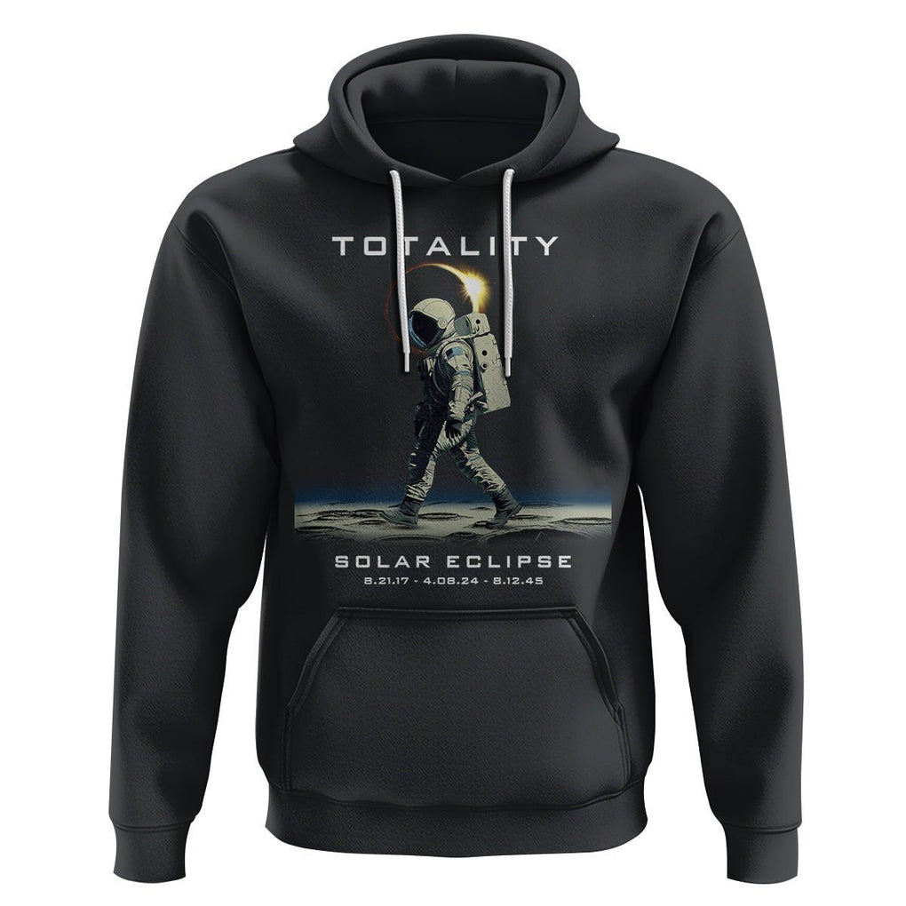 Astronaut Total Solar Eclipse Hoodie Walking American Totality Thrice In A Lifetime 2017 2024 2045 TS02 Black Printyourwear