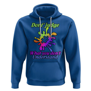 Autism Acceptance Hoodie Don't Judge What You Don't Understand Puzzle Piece TS02 Royal Blue Printyourwear