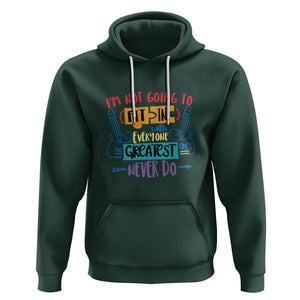 Autism Acceptance Hoodie I'm Not Going To Fit In The Greatest Ones Never Do Proud Autistic TS02 Dark Forest Green Printyourwear