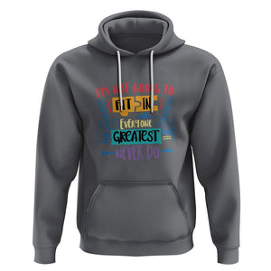 Autism Acceptance Hoodie I'm Not Going To Fit In The Greatest Ones Never Do Proud Autistic TS02 Charcoal Printyourwear