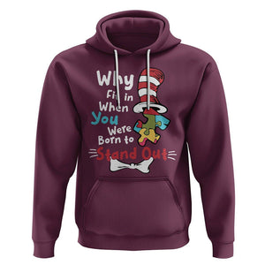 Autism Acceptance Hoodie Why Fit In When You Were Born to Stand Out Proud Autistic TS02 Maroon Printyourwear