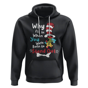 Autism Acceptance Hoodie Why Fit In When You Were Born to Stand Out Proud Autistic TS02 Black Printyourwear