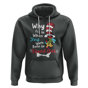 Autism Acceptance Hoodie Why Fit In When You Were Born to Stand Out Proud Autistic TS02 Dark Heather Printyourwear