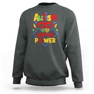 Autism Acceptance Sweatshirt Autism Is My Superpower Autistic Hero TS02 Dark Heather Printyourwear