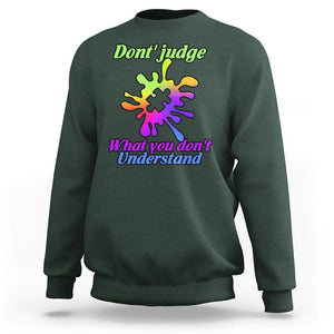 Autism Acceptance Sweatshirt Don't Judge What You Don't Understand Puzzle Piece TS02 Dark Forest Green Printyourwear